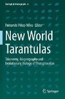New World Tarantulas: Taxonomy, Biogeography and Evolutionary Biology of Theraphosidae - cover