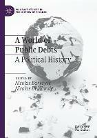 A World of Public Debts: A Political History