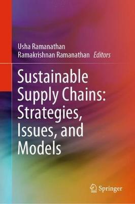 Sustainable Supply Chains: Strategies, Issues, and Models - cover