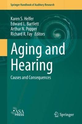 Aging and Hearing: Causes and Consequences - cover