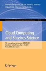 Cloud Computing and Services Science: 9th International Conference, CLOSER 2019, Heraklion, Crete, Greece, May 2–4, 2019, Revised Selected Papers