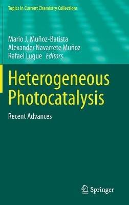 Heterogeneous Photocatalysis: Recent Advances - cover