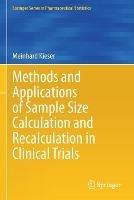 Libro in inglese Methods and Applications of Sample Size Calculation and Recalculation in Clinical Trials  - Meinhard Kieser