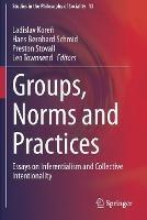 Groups, Norms and Practices: Essays on Inferentialism and Collective Intentionality - cover