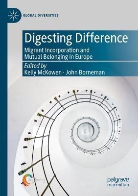 Digesting Difference: Migrant Incorporation and Mutual Belonging in Europe - cover