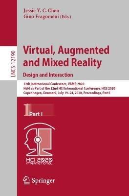 Virtual, Augmented and Mixed Reality. Design and Interaction: 12th International Conference, VAMR 2020, Held as Part of the 22nd HCI International Conference, HCII 2020, Copenhagen, Denmark, July 19–24, 2020, Proceedings, Part I - cover