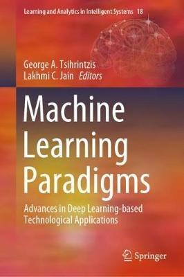 Machine Learning Paradigms: Advances in Deep Learning-based Technological Applications - cover