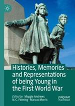 Histories, Memories and Representations of being Young in the First World War