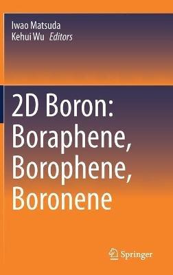 2D Boron: Boraphene, Borophene, Boronene - cover