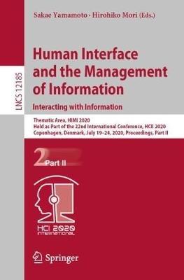 Human Interface and the Management of Information. Interacting with Information: Thematic Area, HIMI 2020, Held as Part of the 22nd International Conference, HCII 2020, Copenhagen, Denmark, July 19–24, 2020, Proceedings, Part II - cover