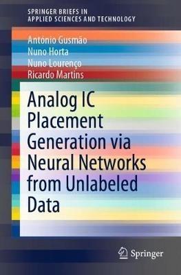 Analog IC Placement Generation via Neural Networks from Unlabeled Data - António Gusmão,Nuno Horta,Nuno Lourenço - cover