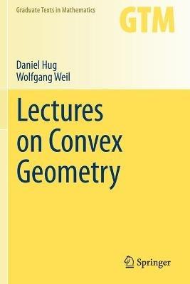 Lectures on Convex Geometry - Daniel Hug,Wolfgang Weil - cover