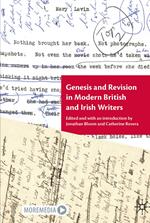 Genesis and Revision in Modern British and Irish Writers