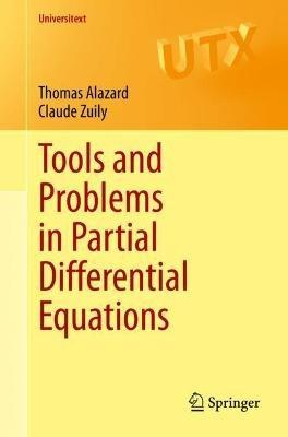 Tools and Problems in Partial Differential Equations - Thomas Alazard,Claude Zuily - cover
