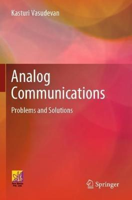 Analog Communications: Problems and Solutions - Kasturi Vasudevan - cover