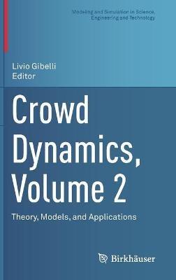 Crowd Dynamics, Volume 2: Theory, Models, and Applications - cover