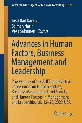 Advances in Human Factors, Business Management and Leadership: Proceedings of the AHFE 2020 Virtual Conferences on Human Factors, Business Management and Society, and Human Factors in Management and Leadership, July 16-20, 2020, USA - cover