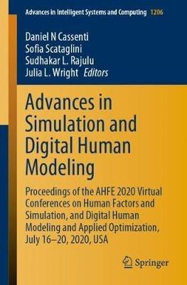Advances in Simulation and Digital Human Modeling: Proceedings of the AHFE 2020 Virtual Conferences on Human Factors and Simulation, and Digital Human Modeling and Applied Optimization, July 16-20, 2020, USA - cover