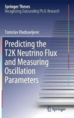 Predicting the T2K Neutrino Flux and Measuring Oscillation Parameters
