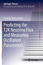 Predicting the T2K Neutrino Flux and Measuring Oscillation Parameters