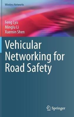 Vehicular Networking for Road Safety - Feng Lyu,Minglu Li,Xuemin Shen - cover