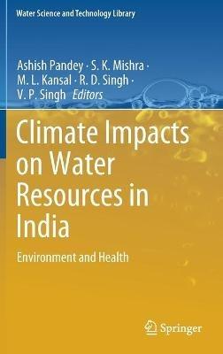 Climate Impacts on Water Resources in India: Environment and Health - cover