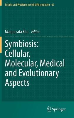 Symbiosis: Cellular, Molecular, Medical and Evolutionary Aspects - cover