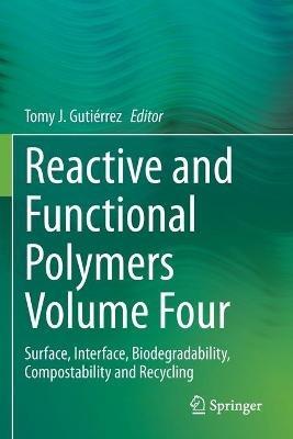 Reactive and Functional Polymers Volume Four: Surface, Interface, Biodegradability, Compostability and Recycling - cover