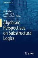 Libro in inglese Algebraic Perspectives on Substructural Logics 