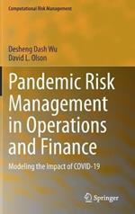 Pandemic Risk Management in Operations and Finance: Modeling the Impact of COVID-19