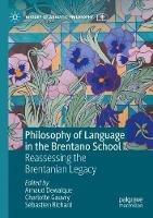 Libro in inglese Philosophy of Language in the Brentano School: Reassessing the Brentanian Legacy 