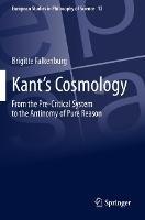 Kant’s Cosmology: From the Pre-Critical System to the Antinomy of Pure Reason