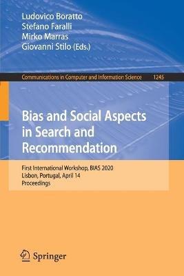 Bias and Social Aspects in Search and Recommendation: First International Workshop, BIAS 2020, Lisbon, Portugal, April 14, Proceedings - cover