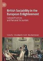 British Sociability in the European Enlightenment: Cultural Practices and Personal Encounters - cover