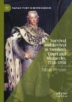 Libro in inglese Survival and Revival in Sweden's Court and Monarchy, 1718–1930  - Fabian Persson