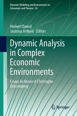 Dynamic Analysis in Complex Economic Environments: Essays in Honor of Christophe Deissenberg - cover