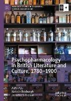 Psychopharmacology in British Literature and Culture, 1780–1900 - cover