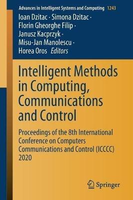 Intelligent Methods in Computing, Communications and Control: Proceedings of the 8th International Conference on Computers Communications and Control (ICCCC) 2020 - cover