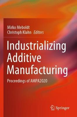 Industrializing Additive Manufacturing: Proceedings of AMPA2020 - cover