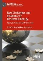 New Challenges and Solutions for Renewable Energy: Japan, East Asia and Northern Europe - cover