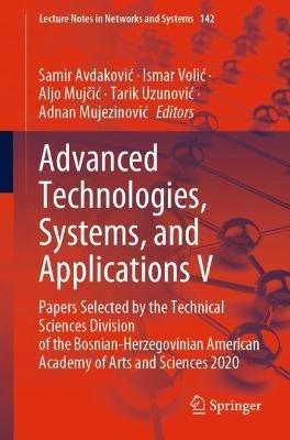 Advanced Technologies, Systems, and Applications V: Papers Selected by the Technical Sciences Division of the Bosnian-Herzegovinian American Academy of Arts and Sciences 2020 - cover