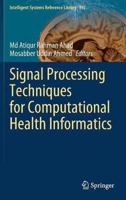 Signal Processing Techniques for Computational Health Informatics - cover