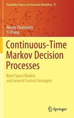 Continuous-Time Markov Decision Processes: Borel Space Models and General Control Strategies