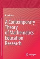 Libro in inglese A Contemporary Theory of Mathematics Education Research  - Tony Brown