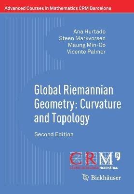 Global Riemannian Geometry: Curvature and Topology - Ana Hurtado,Steen Markvorsen,Maung Min-Oo - cover