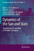 Dynamics of the Sun and Stars: Honoring the Life and Work of Michael J. Thompson