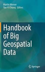 Handbook of Big Geospatial Data