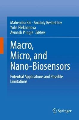 Macro, Micro, and Nano-Biosensors: Potential Applications and Possible Limitations - cover
