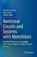 Libro inglese Nonlinear Circuits and Systems with Memristors: Nonlinear Dynamics and Analogue Computing via the Flux-Charge Analysis Method Fernando Corinto , Mauro Forti , Leon O. Chua