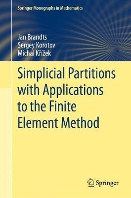 Simplicial Partitions with Applications to the Finite Element Method - Jan Brandts,Sergey Korotov,Michal Krížek - cover